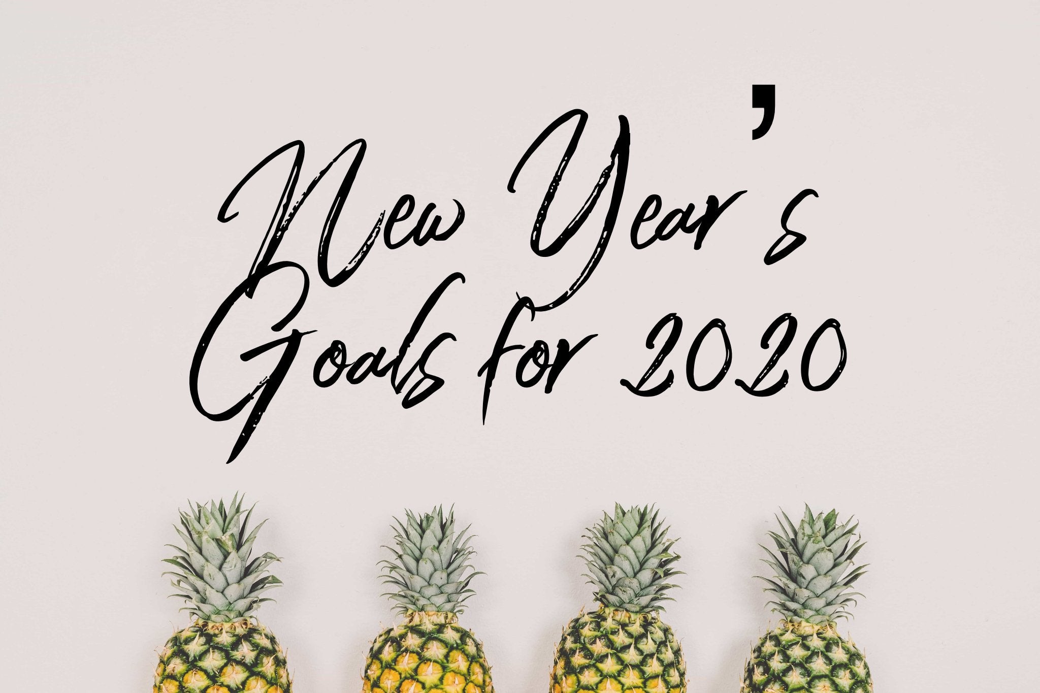 Our 2020 New Year's Goals - Passion Lilie